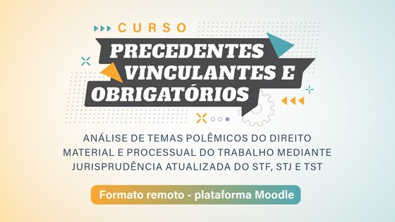 Precedentes Vinculantes e Obrigatórios