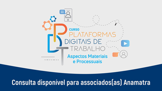 Plataformas digitais de trabalho: aspectos materiais e processuais Plataformas digitais de trabalho: aspectos materiais e processuais
