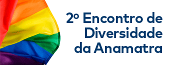 2º Encontro de Diversidade da Anamatra inscrições abertas