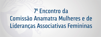 7º Encontro Comissão Anamatra Mulheres
