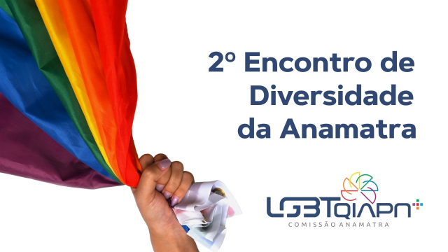 2º Encontro de Diversidade da Anamatra acontecerá nesta quinta (25/9)								