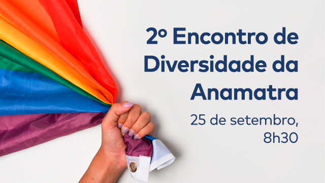 Inscrições abertas para o II Encontro de Diversidade da Anamatra								