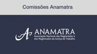 Comissões do Conselho Acadêmico da Enamatra, da Revista Trabalhista e científica do 22º Conamat alteradas							
