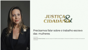 Artigo de diretora da Anamatra aborda invisibilidade do trabalho escravo de mulheres							