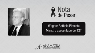 Anamatra emite nota de pesar pelo falecimento de Wagner Antônio Pimenta, ministro aposentado do TST							