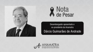 Nota de pesar pelo falecimento do desembargador Dárcio Guimarães de Andrade, ex-presidente da Anamatra							